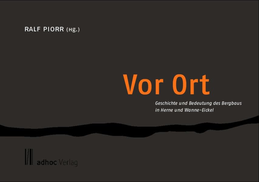 Vor Ort: Geschichte und Bedeutung des Bergbaus in Herne und Wanne-Eickel Politics & History
