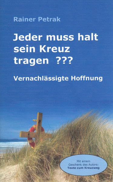 Jeder muss halt sein Kreuz tragen?: Vernachlässigte Hoffnung Religion & Esotericism