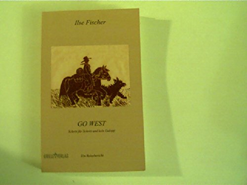 Go West: Schritt für Schritt und kein Galopp Essays & Short Stories