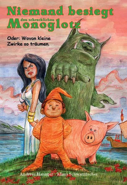 Niemand besiegt Monoglotz: Oder: Wovon kleine Zwirke so träumen Children's books