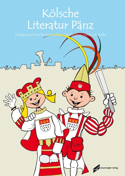 Kölsche Literatur Pänz 2014/2015: Kinder und ihre fantasievollen Geschichten rund um Köln Children's books