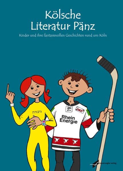 Kölsche Literatur Pänz 2016/2017: Kinder und ihre fantasievollen Geschichten rund um Köln Children's books