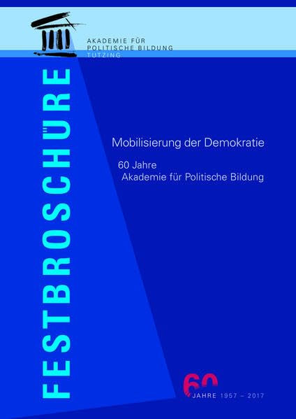 Mobilisierung der Demokratie: 60 Jahre Akademie für Politische Bildung Law Books