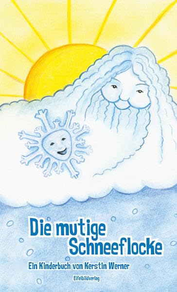 Die mutige Schneeflocke: Ein Kinderbuch von Kerstin Werner Novels & Short Stories