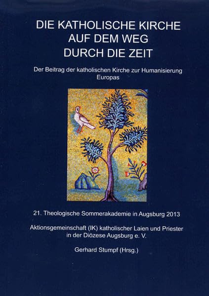 Die katholische Kirche auf dem Weg durch die Zeit: Der Beitrag der katholischen Kirche zur Humanisierung Europas Natural Sciences
