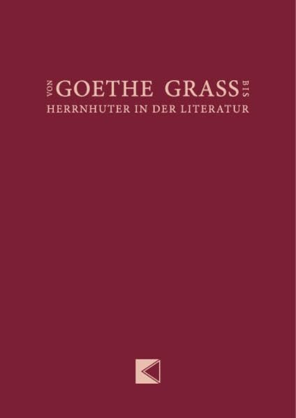 VON GOETHE BIS GRASS: Herrnhuter in der Literatur Contemporary literature