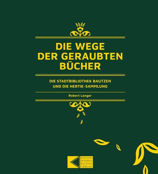 Die Wege der geraubten Bücher: Die Stadtbibliothek Bautzen und die Hertie-Sammlung (forschung+) Books
