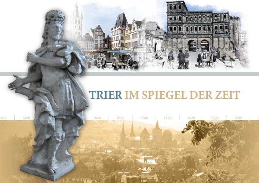 Trier im Spiegel der Zeit: Chronik Politics & History