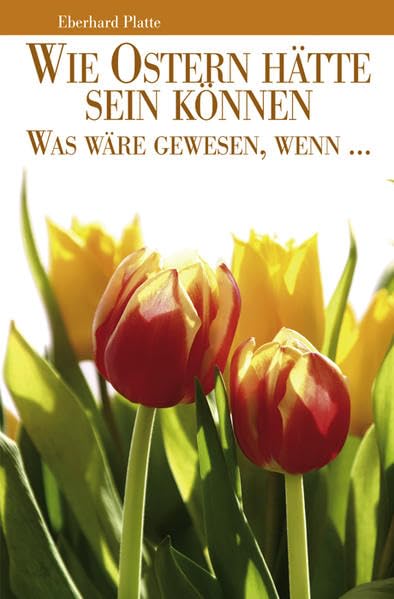 Wie Ostern hätte sein können: Was wäre gewesen, wenn ... Religion & Esotericism