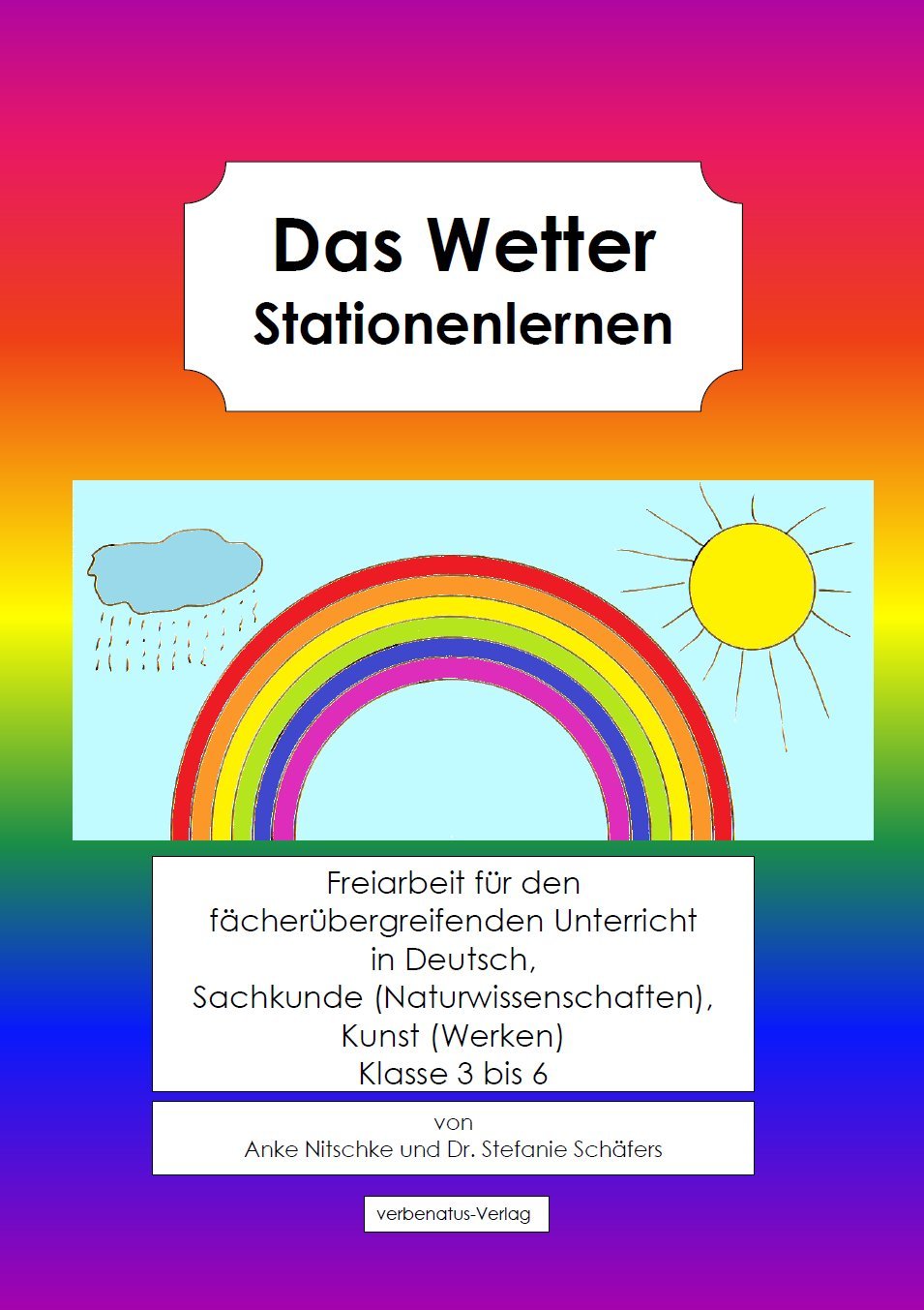 Das Wetter. Stationenlernen: Freiarbeit für den fächerübergreifenden Unterricht in Deutsch, Sachkunde (Naturwissenschaften), Kunst (Werken). Klasse 3 bis 6 Children's books