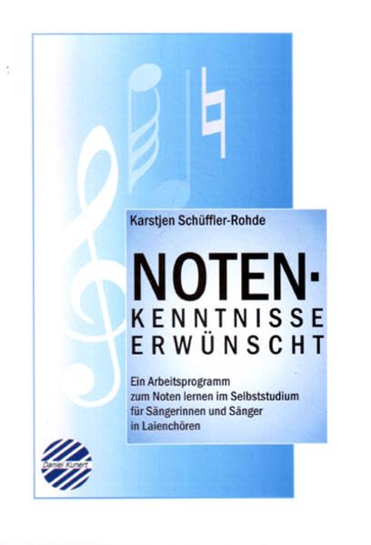 Notenkenntnisse erwünscht: Ein Arbeitsprogramm zum Noten lernen im Selbststudium für Sängerinnen und Sänger in Laienchören Sheet Music