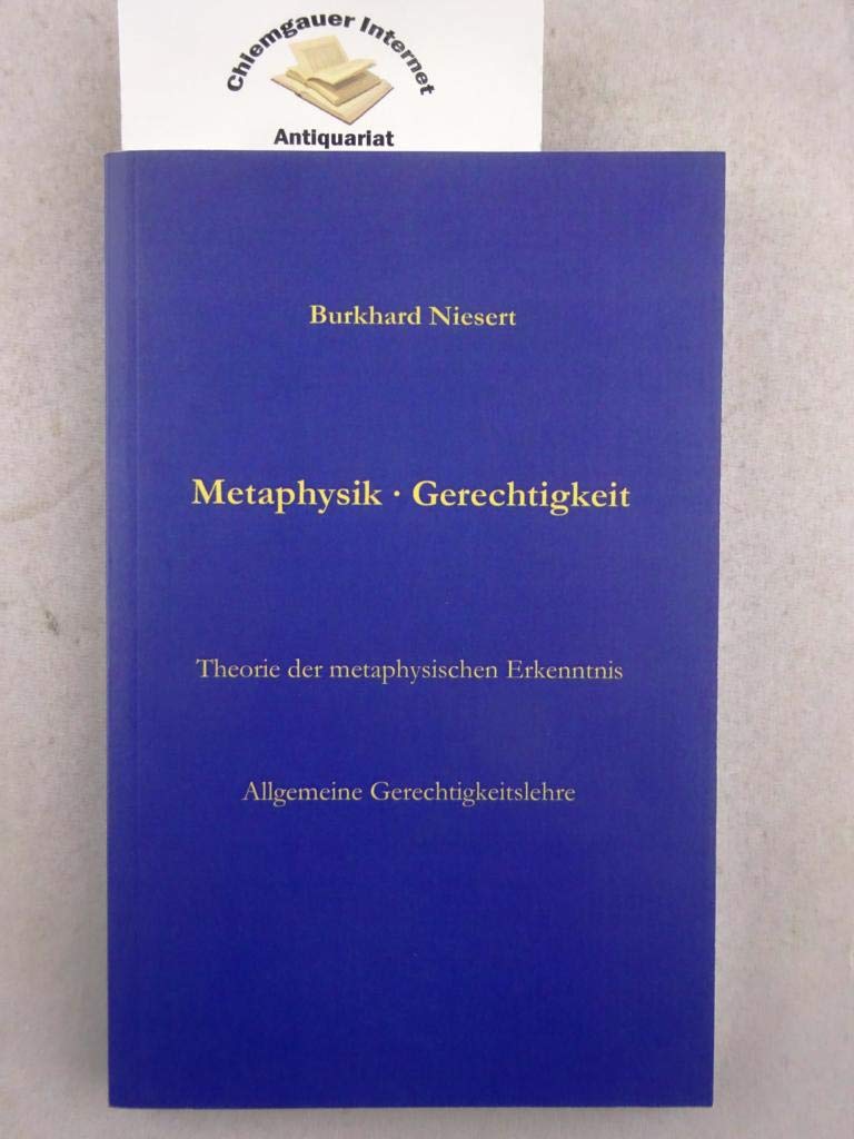 Metaphysik Gerechtigkeit: Theorie der metaphysischen Erkenntnis Allgemeine Gerechtigkeitslehre Philosophy