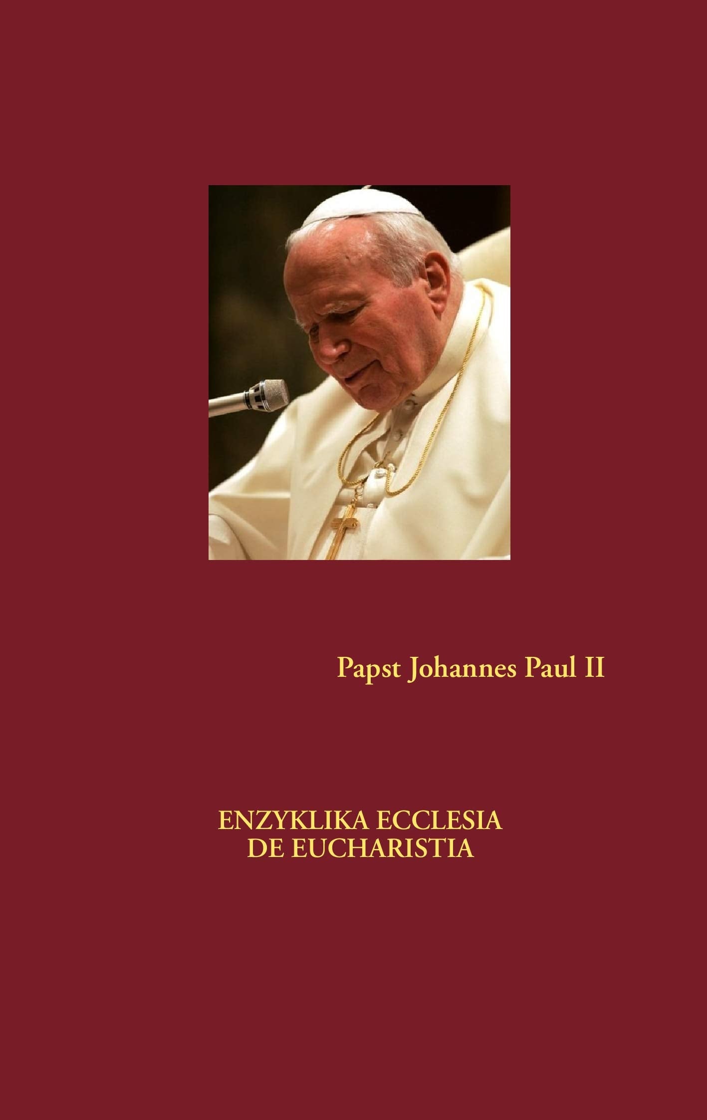 ENZYKLIKA ECCLESIA DE EUCHARISTIA Religion & Esotericism