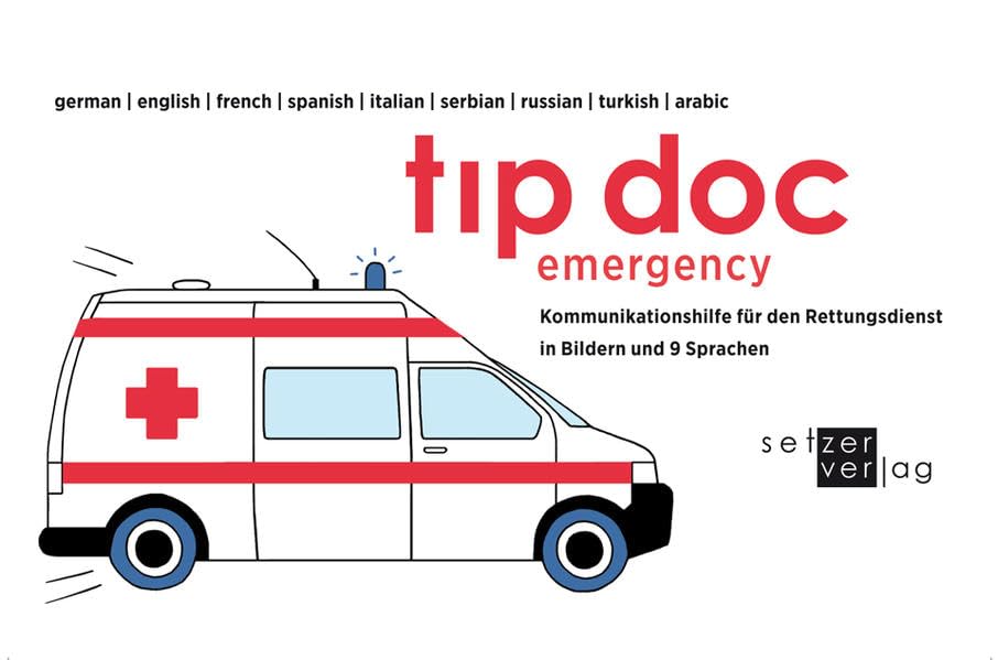 tip doc emergency: Kommunikationshilfe für den Rettungsdienst in Bildern und 9 Sprachen (tıp doc / Arzt-Patient-Gespräch in Bildern) - Heiligensetzer, Christina book