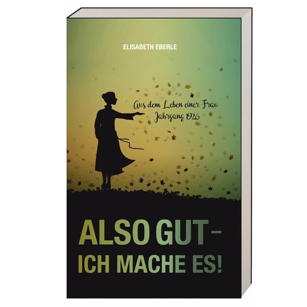 Also gut, ich mache es: Aus dem Leben einer Frau, Jahrgang 1926 Contemporary literature