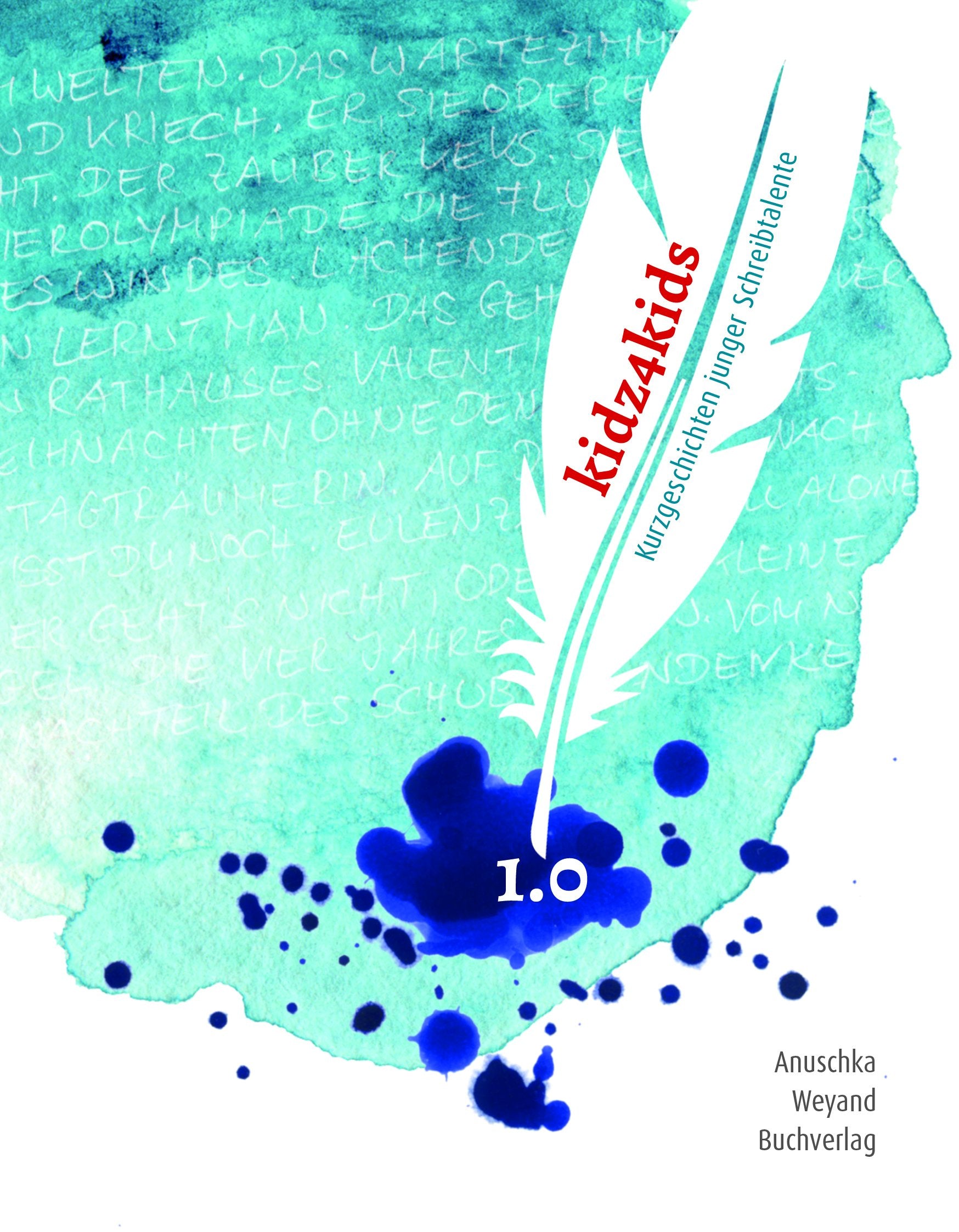 kidz4kids 1.0: Kurzgeschichten junger Schreibtalente (Kidz4kids: Kurzgeschichten junger Schreibtalente) Contemporary literature Books