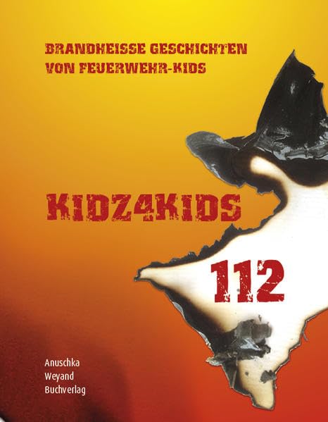kidz4kids 112: Brandheiße Geschichten von Feuerwehr-Kids (Kidz4kids: Kurzgeschichten junger Schreibtalente) Children's books