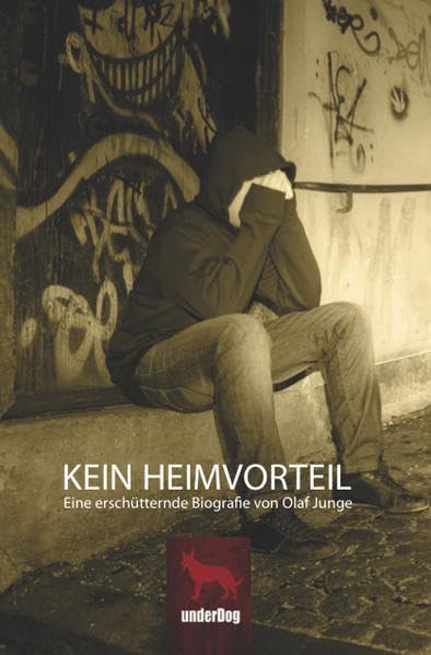 Kein Heimvorteil: Eine erschütternde Biografie von Olaf Junge Personalities