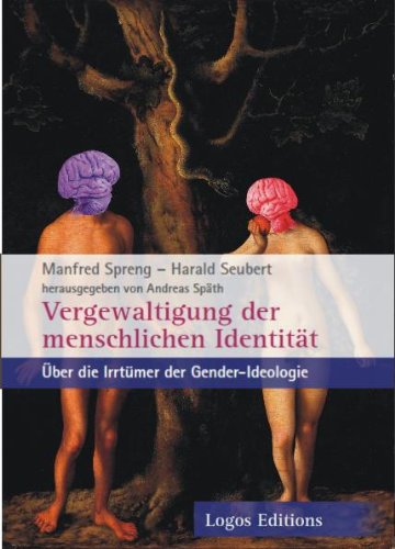Vergewaltigung der menschlichen Identität: Über die Irrtümer der Gender-Ideologie Law Books