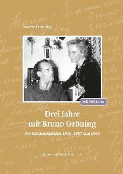Drei Jahre mit Bruno Gröning: Die Taschenkalender 1956, 1957 und 1958 Memories