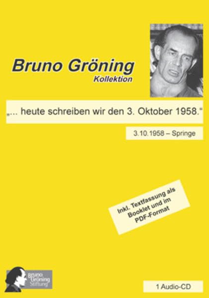 Bruno Gröning: "... heute schreiben wir den 3. Oktober 1958.": Originalvortrag vom 3.10.1958 (Bruno Gröning Kollektion: Original-Vorträge von Bruno Gröning auf CD) Memories