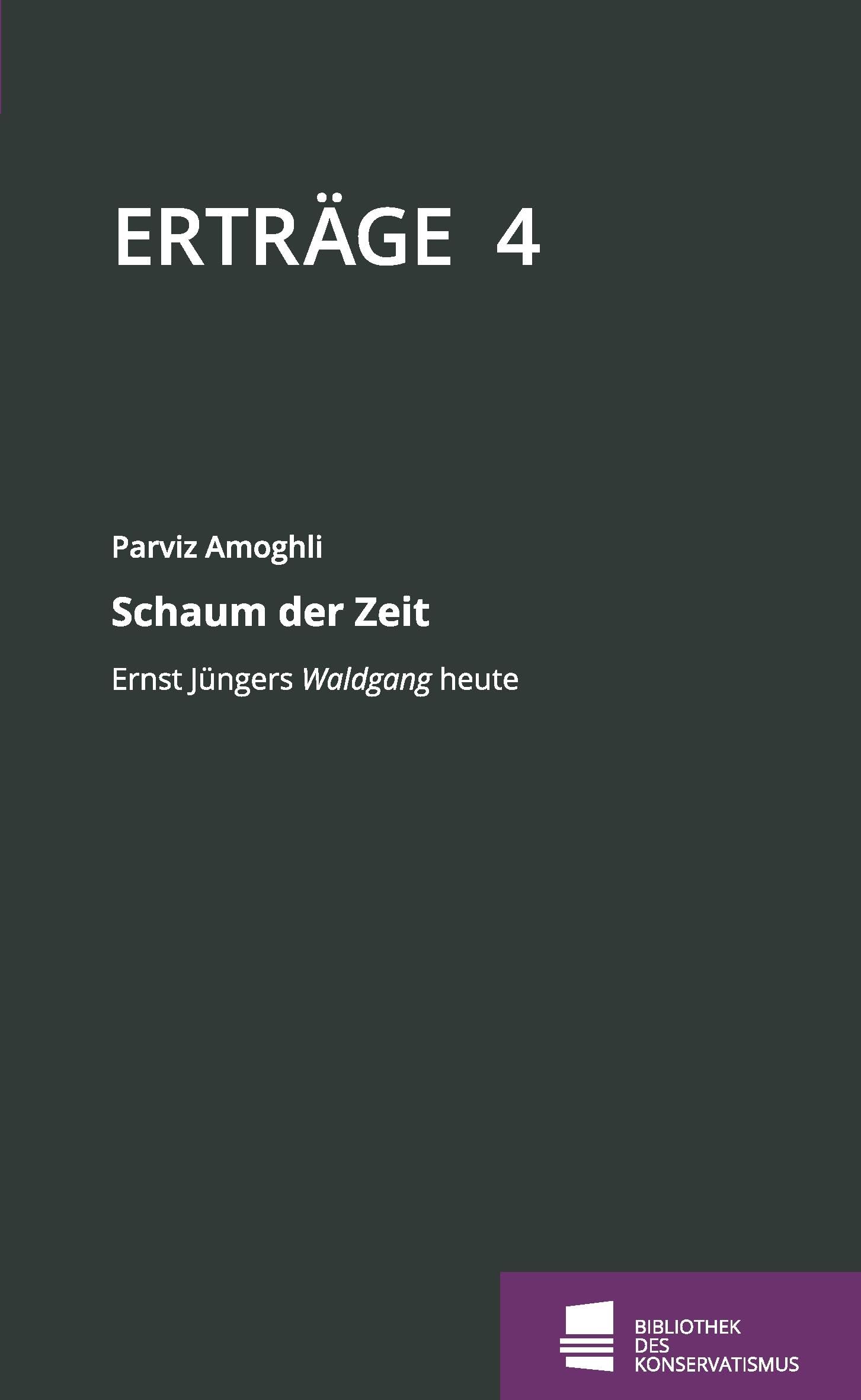 Schaum der Zeit: Ernst Jüngers Waldgang heute (Erträge / Schriftenreihe der Bibliothek des Konservatismus) Books