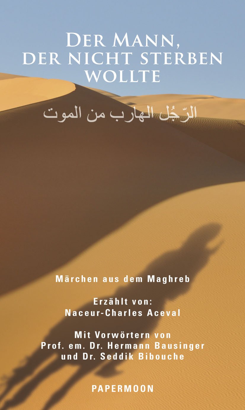 Der Mann, der nicht sterben wollte: Märchen aus dem Maghreb Fairy Tales & Legends
