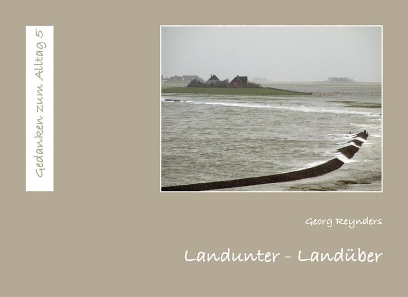 Landunter - Landüber: Photographien und Gedanken (Gedanken zum Alltag) Lifestyle
