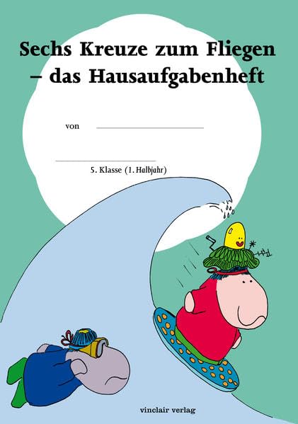 Sechs Kreuze zum Fliegen: - das Hausaufgabenheft Klasse 5 (1. Halbjahr) book
