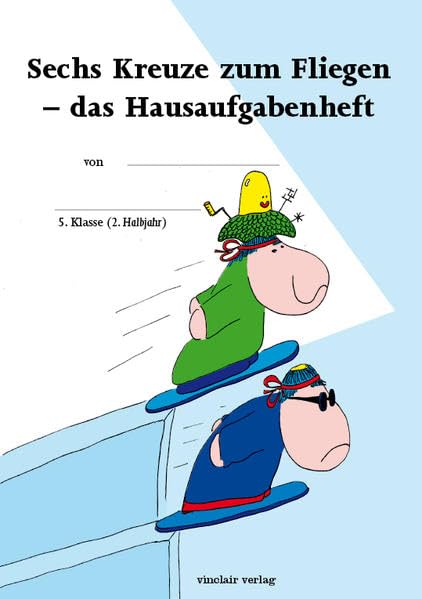 Sechs Kreuze zum Fliegen: - das Hausaufgabenheft Klasse 5 (2. Halbjahr) book