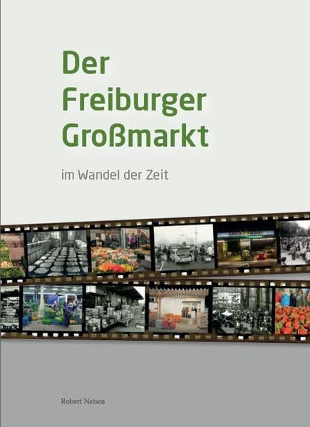 Der Freiburger Großmarkt im Wandel der Zeit Natural Sciences