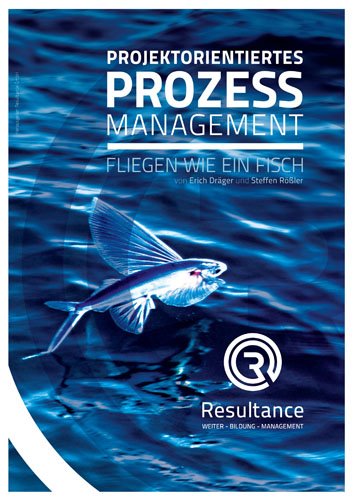 Projektorientiertes Prozessmanagement - Fliegen wie ein Fisch Law