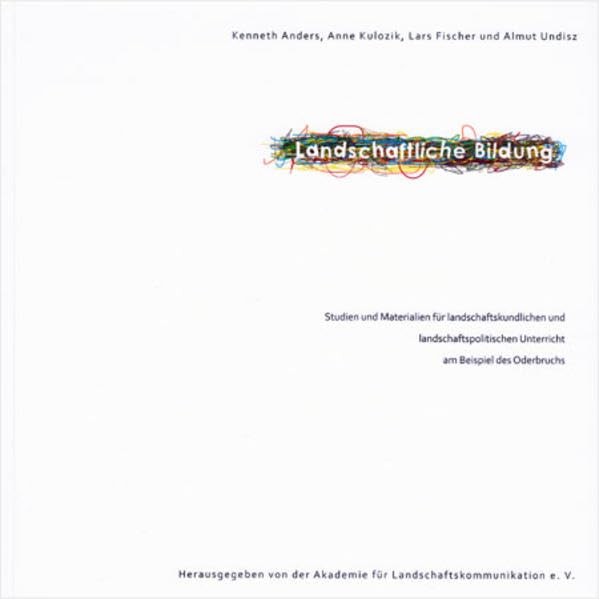 Landschaftliche Bildung: Studien und Materialien für landschaftskundlichen und landschaftspolitischen Unterricht am Beispiel des Oderbruchs (REGIOSKOP: Kleine Landschaftskunden im Auflandverlag) Non-fiction