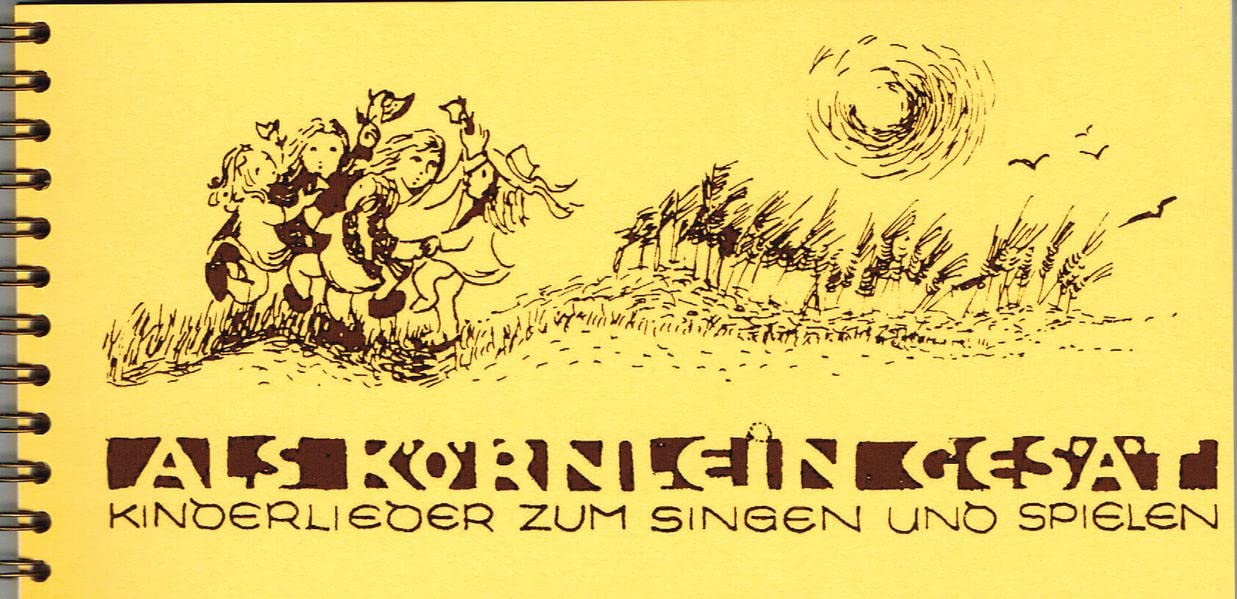 Als Körnlein gesät: Kinderlieder zum Singen und Spielen Arts & Music