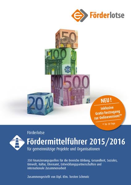 Förderlotse Fördermittelführer 2015/16 für gemeinnützige Projekte und Organisationen: 350 Finanzierungsmöglichkeiten für die Bereiche Bildung, ... und internationale Zusammenarbeit Law