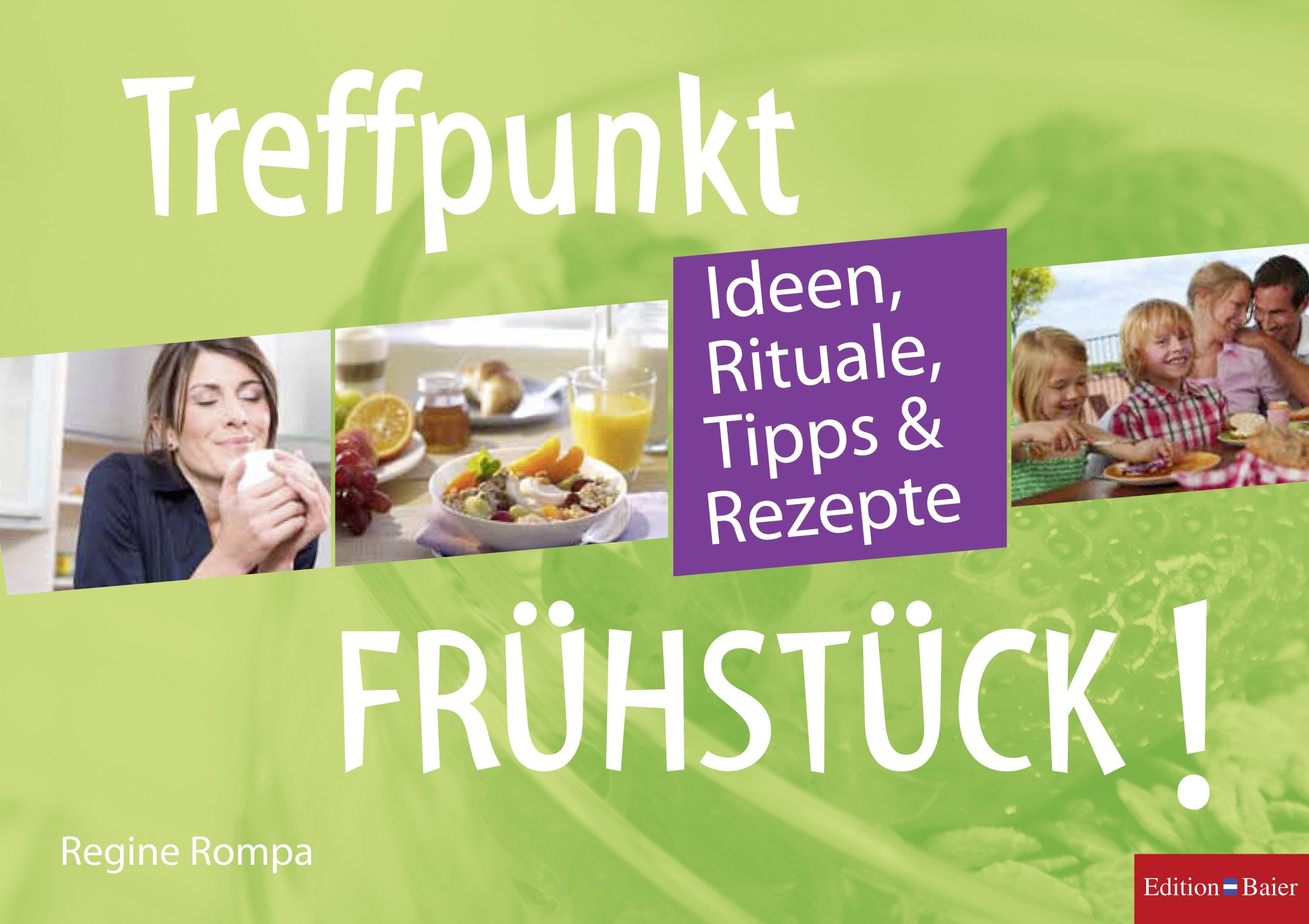 Treffpunkt Frühstück!: Ideen, Rituale, Tipps & Rezepte Leisure, Home & Garden