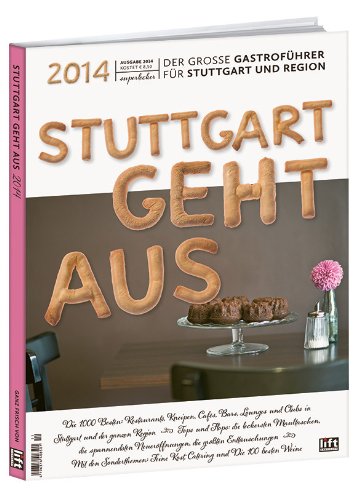 Stuttgart geht aus 2014: Der große Gastroführer für Stuttgart und Region Books