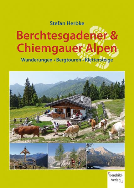 Berchtesgadener & Chiemgauer Alpen: Wanderungen • Bergtouren • Klettersteige Leisure, Home & Garden