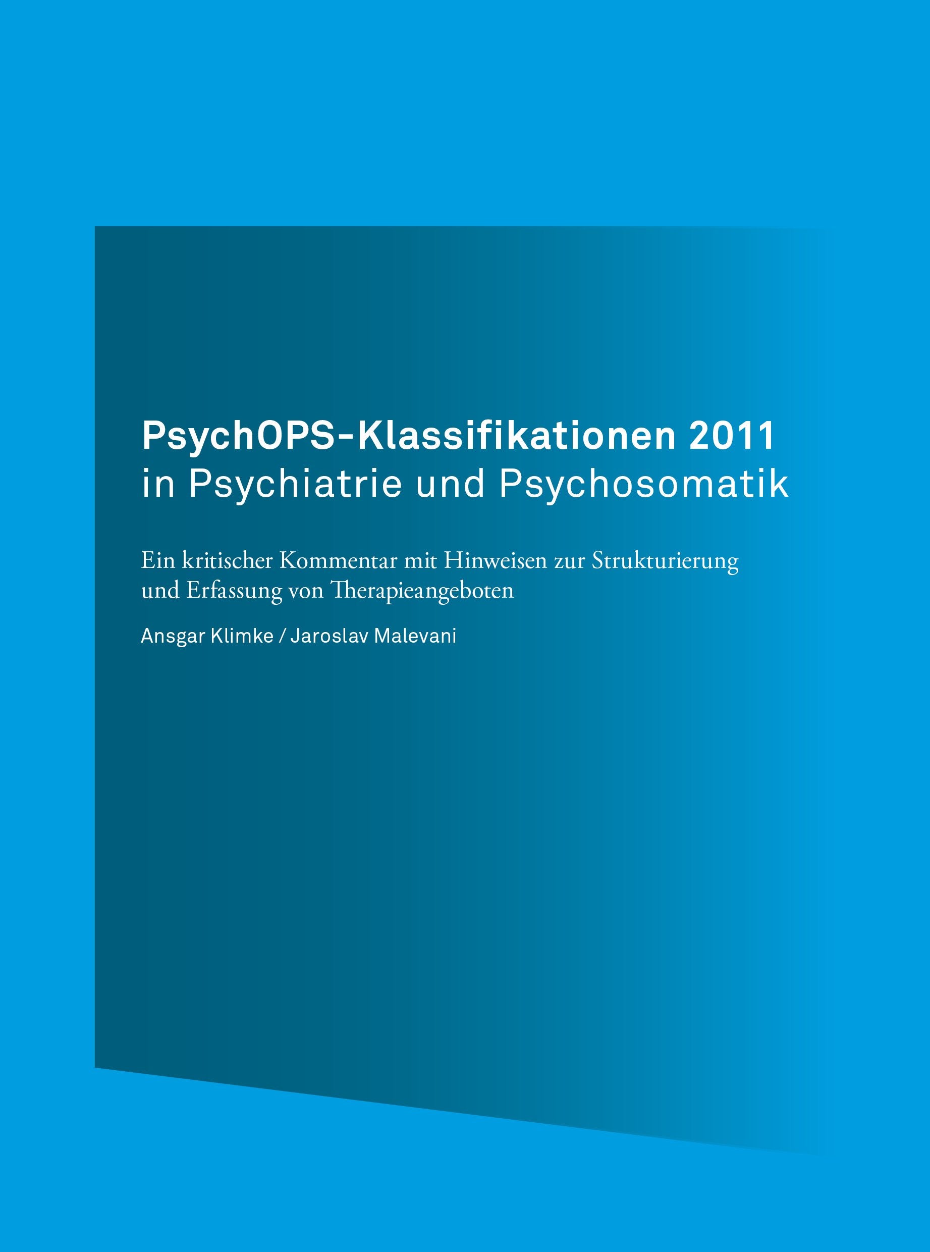 PsychOPS-Klassifikation 2011 in Psychiatrie und Psychosomatik - Ein kritischer Kommentar mit Hinweisen zur Strukturierung und Erfassung von Therapieangeboten Books