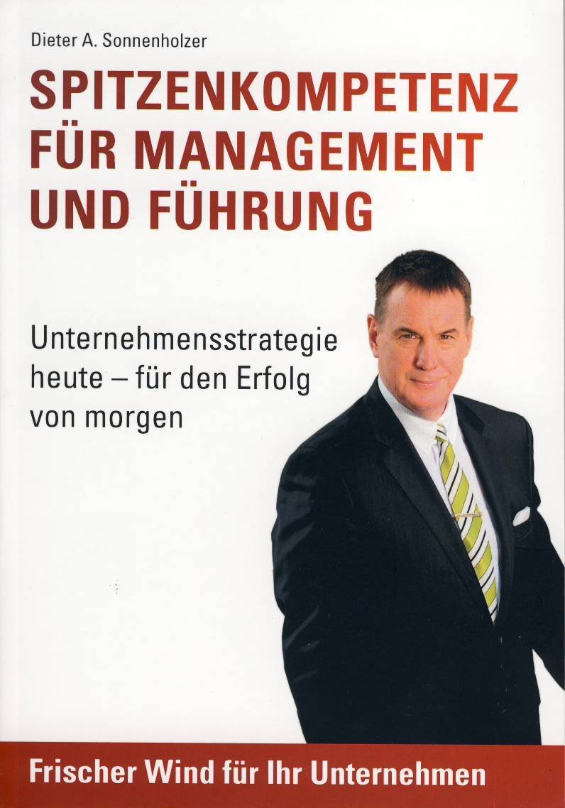 Spitzenkompetenz für Management und Führung: Unternehmensstrategie heute - für den Erfolg von morgen Business, Finance & Career