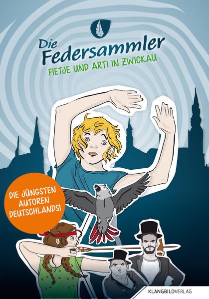 Die Federsammler 02: Fietje und Arti in Zwickau (Die Federsammler - internationale Kinder- und Jugendbuch-Reihe geschrieben von Jugendlichen Deutschlernern: Fietje und Arti in ...) Non-fiction