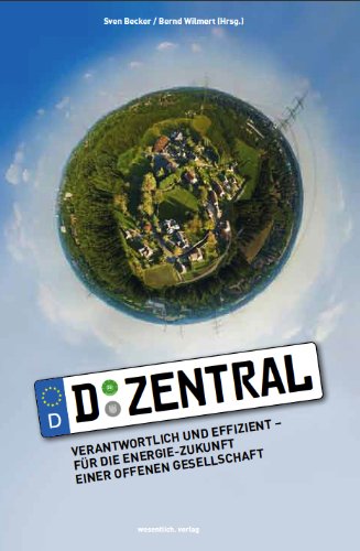 d-zentral. Verantwortlich und effizient - für die Energie-Zukunft einer offenen Gesellschaft Books