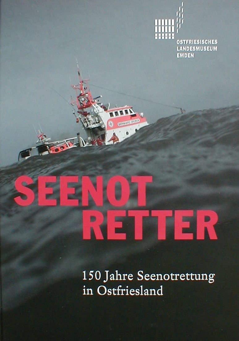 Seenotretter - 150 Jahre Seenotrettung in Ostfriesland Books