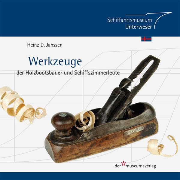 Werkzeuge der Holzbootsbauer und Schiffszimmerleute Books
