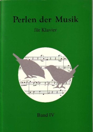 Perlen der Musik für Klavier - Band IV: Professionelle neue Bearbeitung aus dem Bereich der klassischen Musik, von E. Blaskiwitz - Titelseite und ... Krystyna Ingeborg Górka und Agnieszka Górka Sheet Music