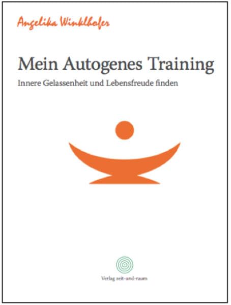 Mein autogenes Training: Innere Freude und Gelassenheit finden Lifestyle