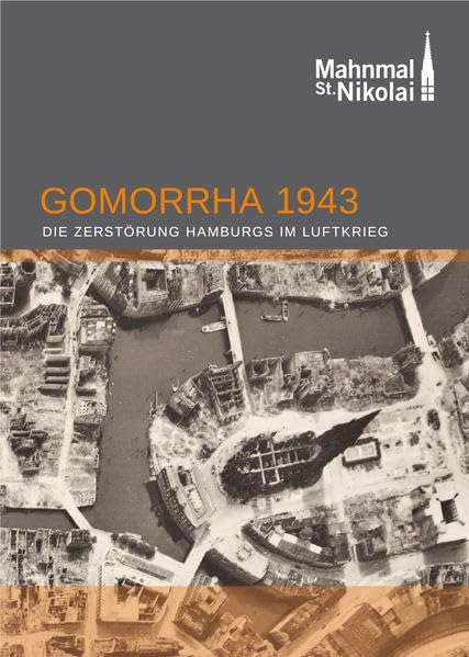 Gomorrha 1943. Die Zerstörung Hamburgs im Luftkrieg German history