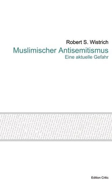Muslimischer Antisemitismus: Eine aktuelle Gefahr (Studien zum Antisemitismus, Band 2) Social Sciences