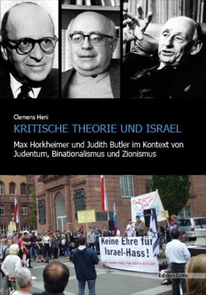 Kritische Theorie und Israel: Max Horkheimer und Judith Butler im Kontext von Judentum, Binationalismus und Zionismus (The Berlin International Center ... Antisemitism/Studien zum Nahen Osten, Band 2) Law