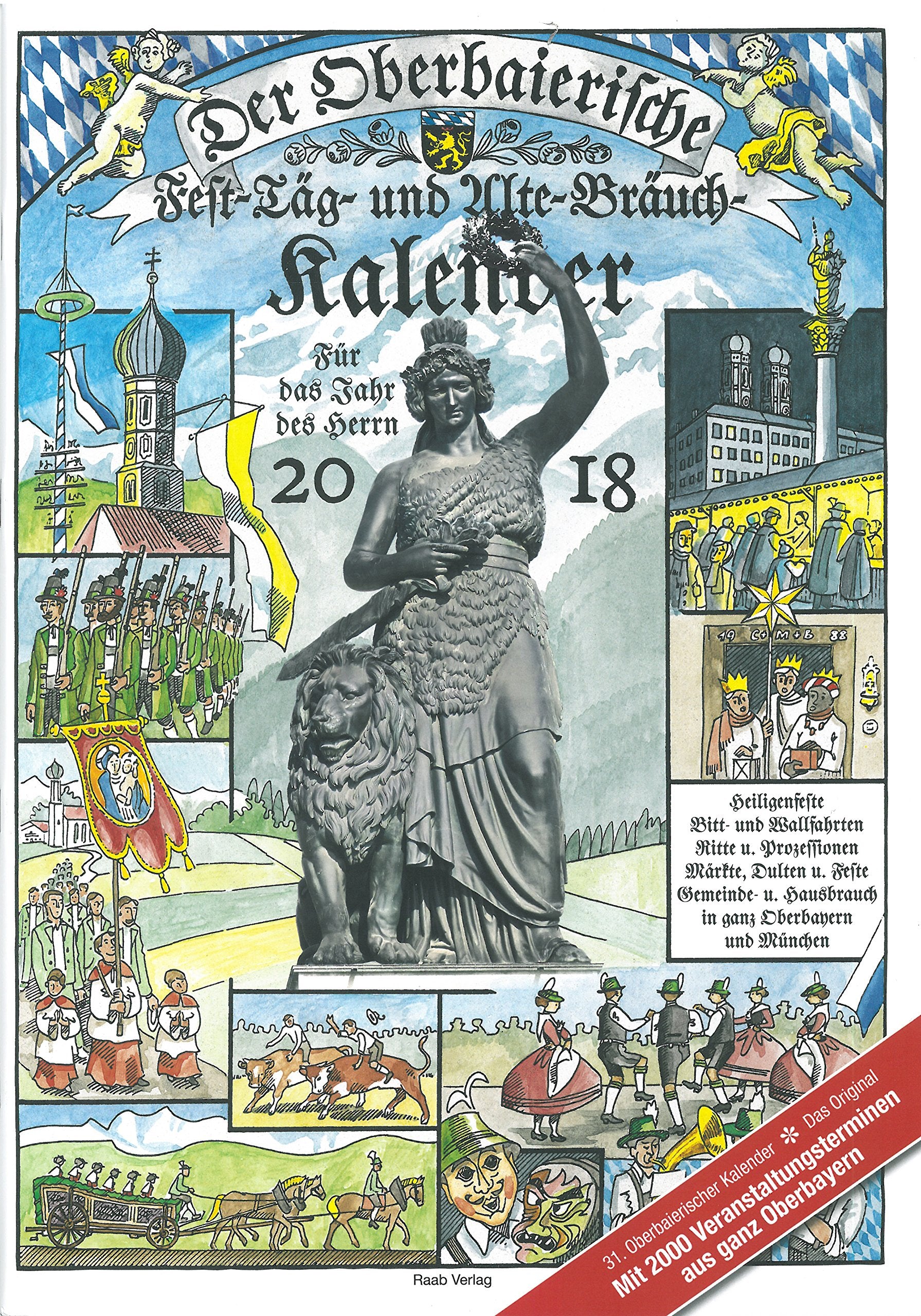 Der Oberbaierische Fest-Täg- und Alte-Bräuch-Kalender 2018: Für das Jahr des Herrn 2018 Leisure, Home & Garden